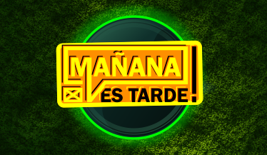 MAÑANA ES TARDE