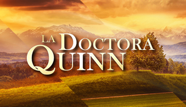 LA DOCTORA QUINN